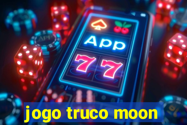 jogo truco moon